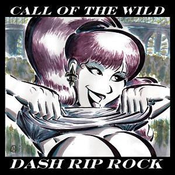 Call Of The Wild, Dash Rip Rock