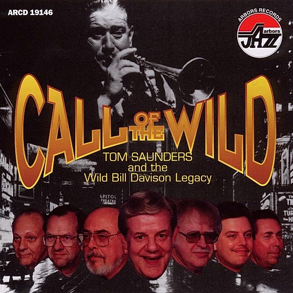 Call Of The Wild, Tom Saunders & The Wild Bill Davison Legacy