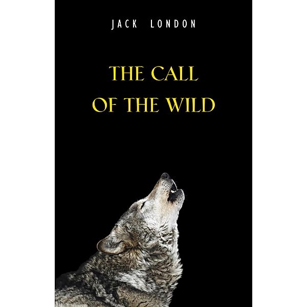 Call of the Wild / JLBooks, London Jack London