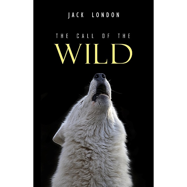 Call of the Wild / KTHTK, London Jack London