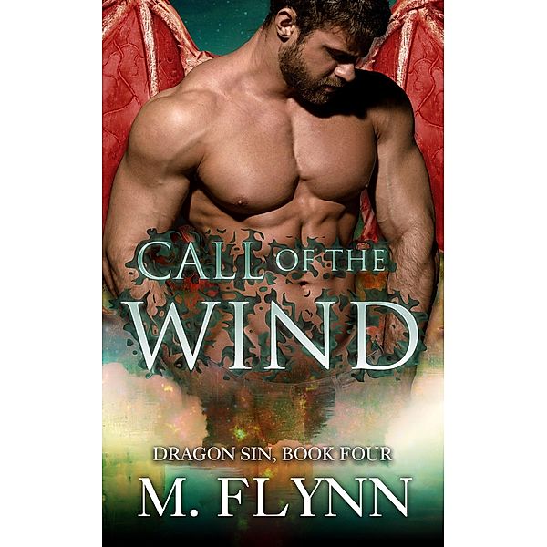 Call of the Wind: Dragon Sin #4 (Dragon Shifter Romance) / Dragon Sin, Mac Flynn