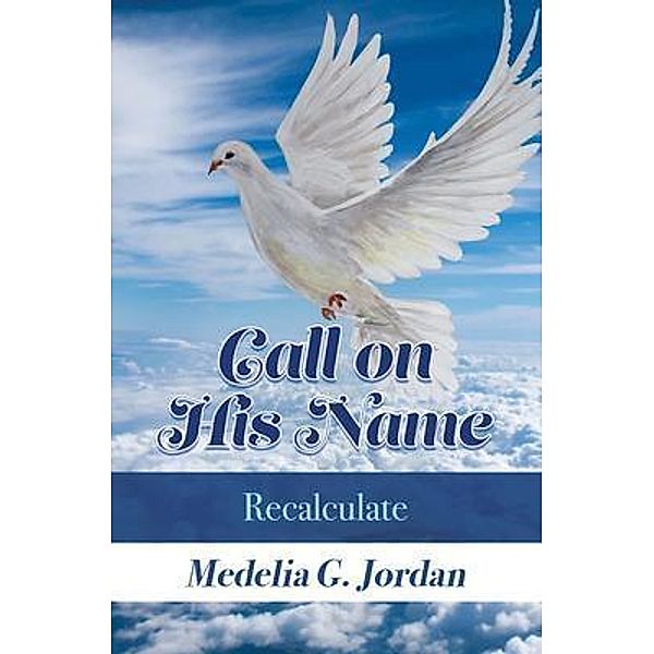 Call on His Name, Medelia G. Jordan