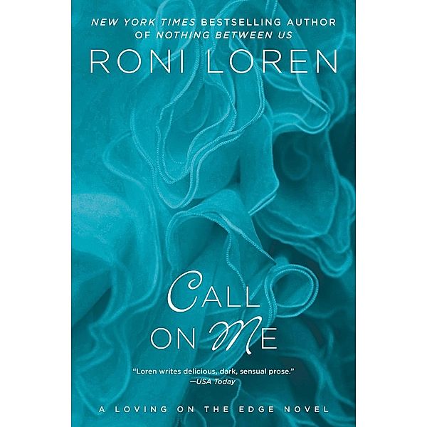 Call on Me / A Loving on the Edge Novel Bd.8, Roni Loren