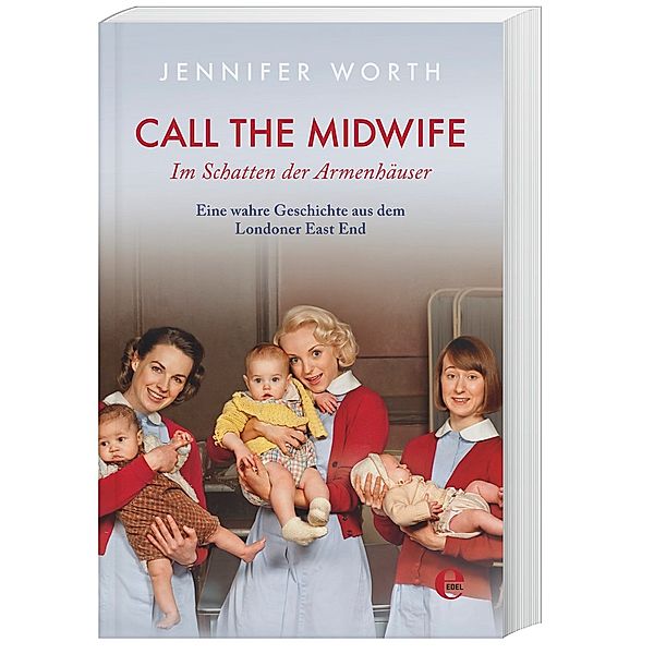 Call the Midwife - Im Schatten der Armenhäuser, Jennifer Worth