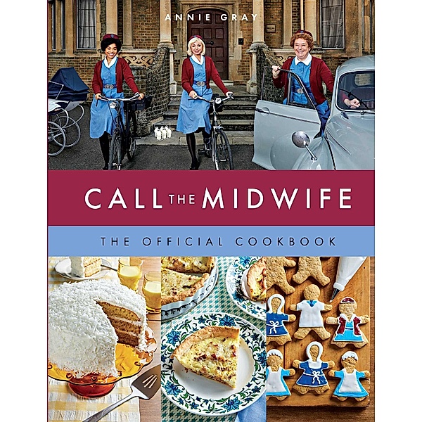 Call the Midwife the Official Cookbook, Annie Gray