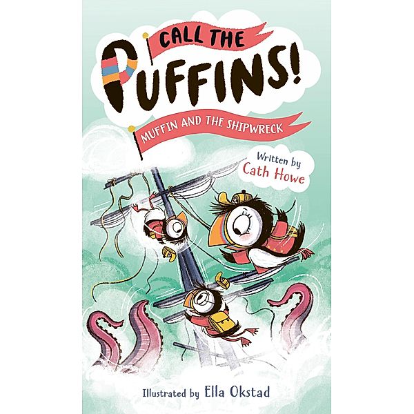 Call the Puffins: Muffin and the Shipwreck / Call the Puffins Bd.3, Cath Howe