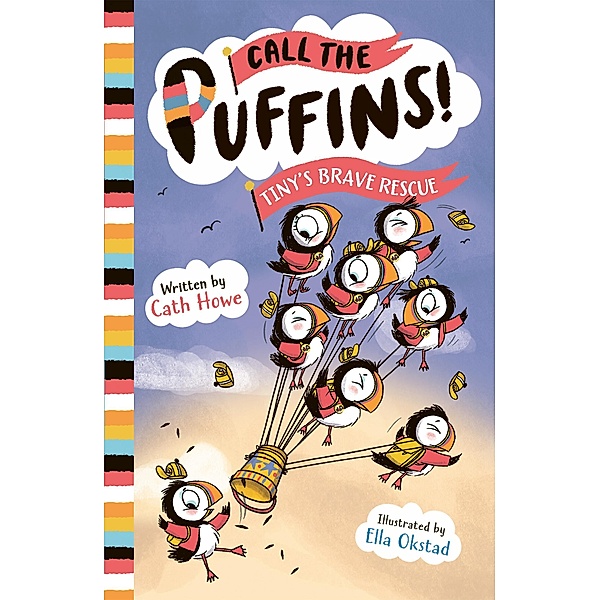 Call the Puffins: Tiny's Brave Rescue / Call the Puffins Bd.2, Cath Howe