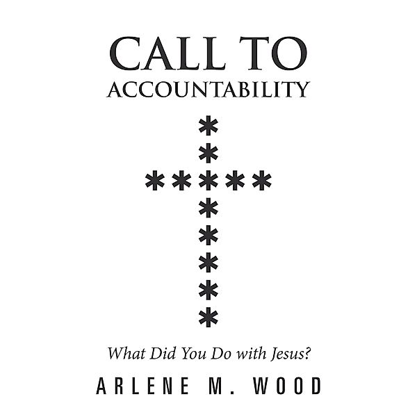 Call to Accountability, Arlene M. Wood