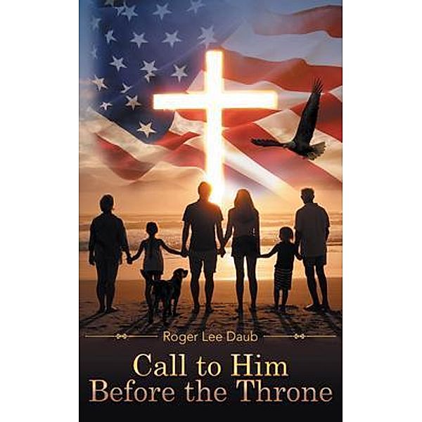 Call To Him Before The Throne / URLink Print & Media, LLC, Roger Lee Daub