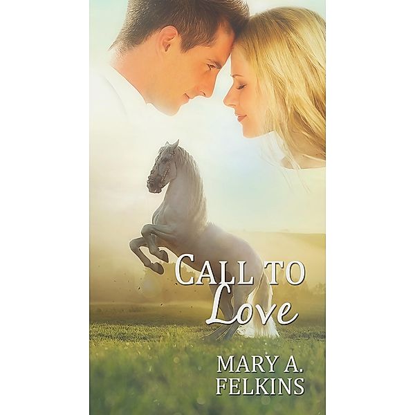 Call to Love, Mary A. Felkins