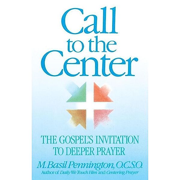 Call to the Center, Basil Pennington