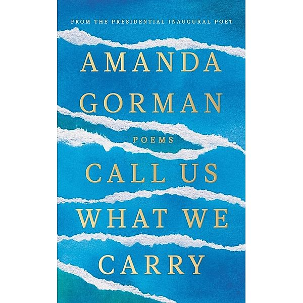 Call Us What We Carry, Amanda Gorman