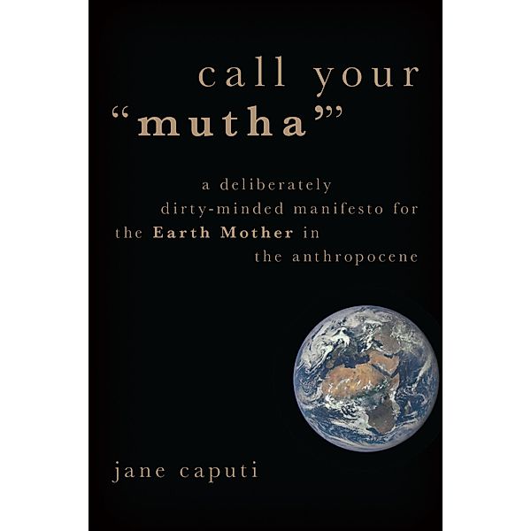 Call Your Mutha', Jane Caputi