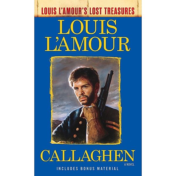 Callaghen (Louis L'Amour's Lost Treasures) / Louis L'Amour's Lost Treasures, Louis L'amour
