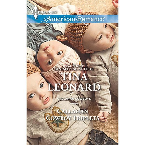 Callahan Cowboy Triplets (Callahan Cowboys, Book 12) (Mills & Boon American Romance), Tina Leonard