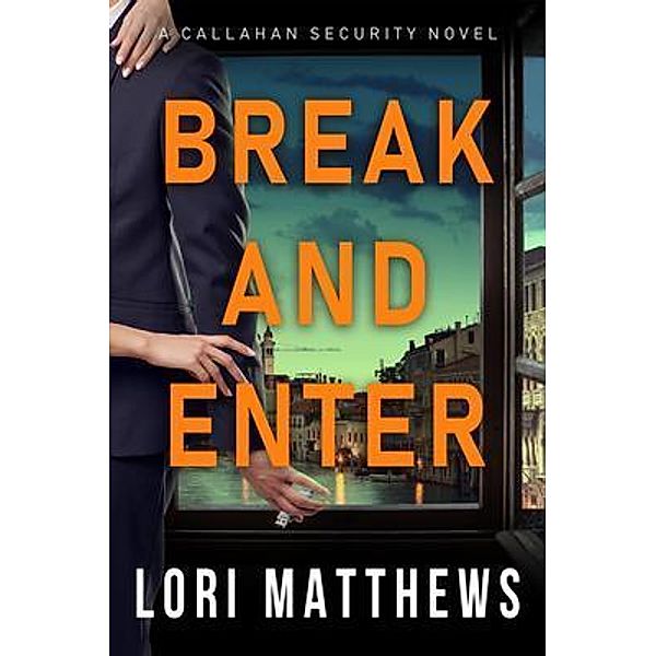 Callahan Security: 1 Break and Enter, Lori Matthews