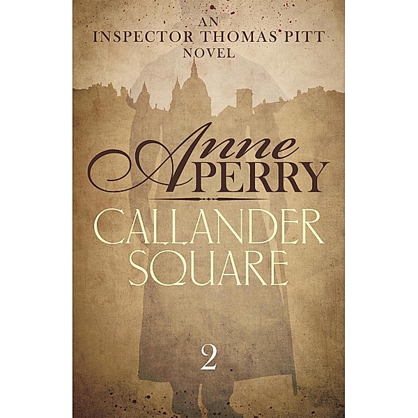 Callander Square (Thomas Pitt Mystery, Book 2) / Thomas Pitt Mystery Bd.2, Anne Perry