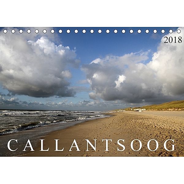 Callantsoog (Tischkalender 2018 DIN A5 quer) Dieser erfolgreiche Kalender wurde dieses Jahr mit gleichen Bildern und akt, SchnelleWelten