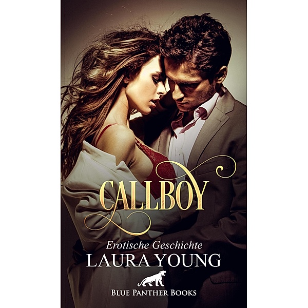 CallBoy | Erotische Geschichte / Love, Passion & Sex, Laura Young