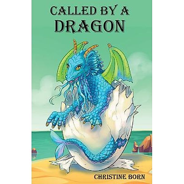 Called by a Dragon, Christine Born