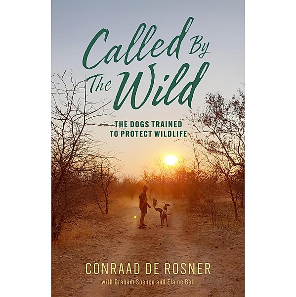 Called By The Wild, Conraad de Rosner, Graham Spence, Elaine Bell