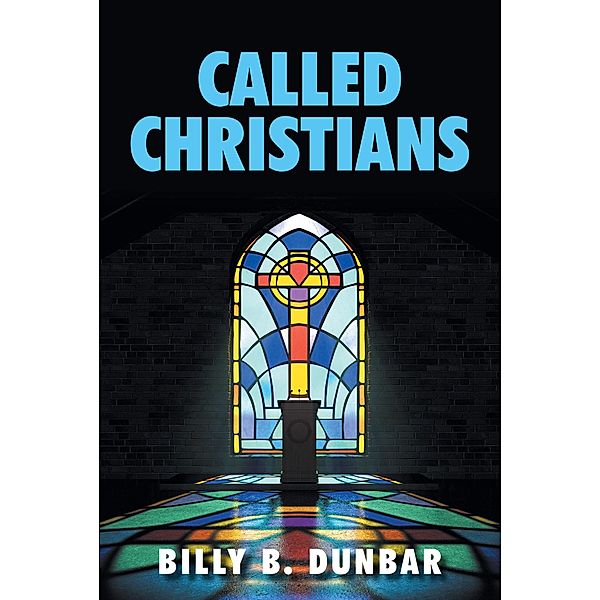 Called Christians, Billy B. Dunbar