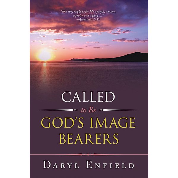 Called to Be God's Image Bearers, Daryl Enfield