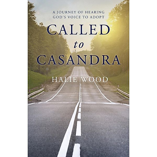 Called to Casandra, Halie Wood