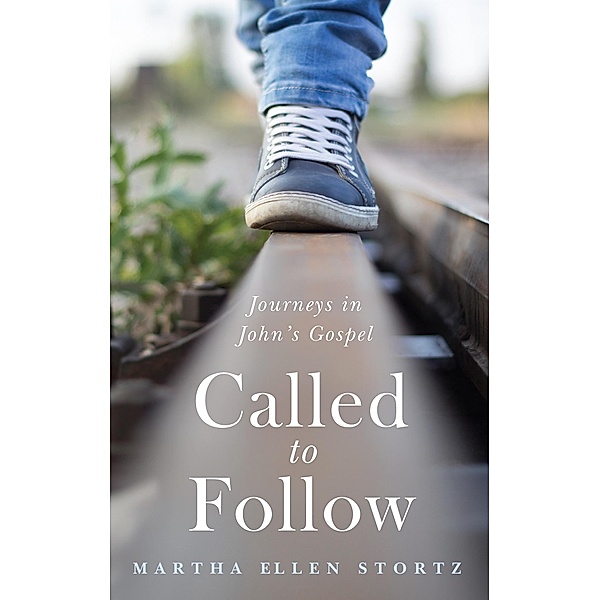 Called to Follow, Martha Ellen Stortz