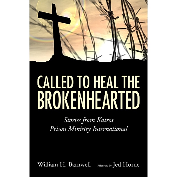 Called to Heal the Brokenhearted, William H. Barnwell