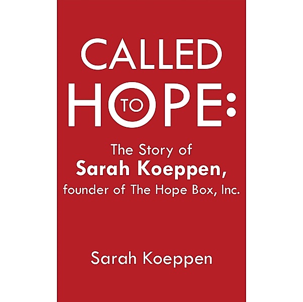 Called to Hope:, Sarah Koeppen