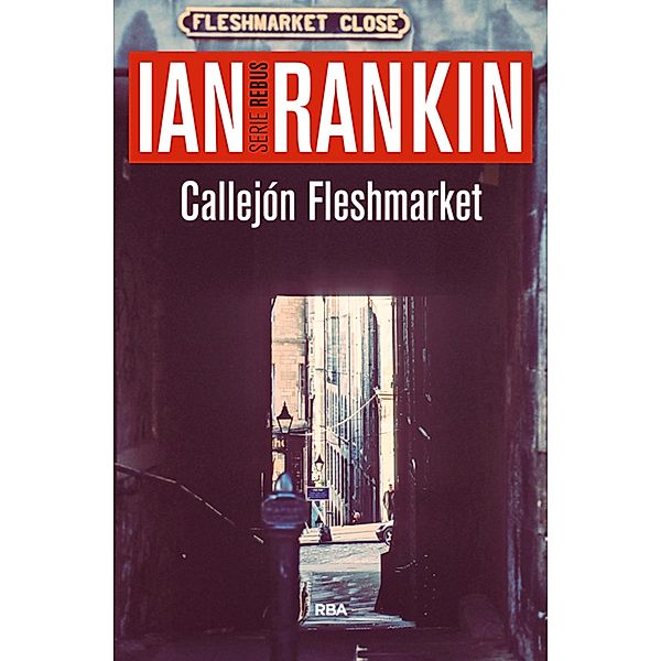 Callejón Fleshmarket / John Rebus Bd.15, Ian Rankin