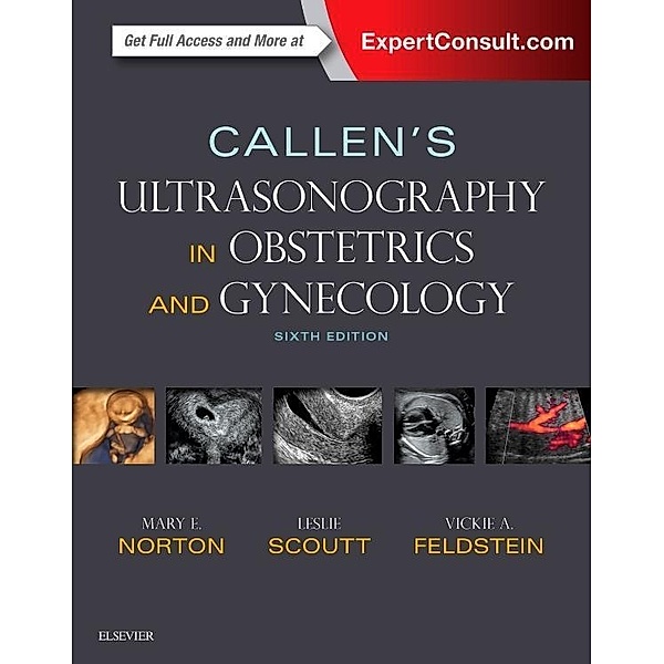 Callen's Ultrasonography in Obstetrics and Gynecology, Mary E. Norton, Leslie Scoutt, Vickie A. Feldstein