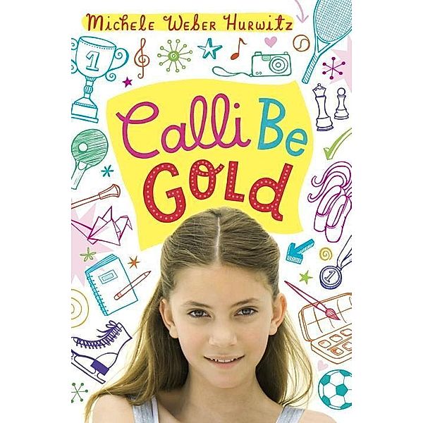 Calli Be Gold, Michele Weber Hurwitz
