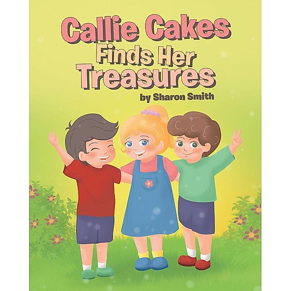 Callie Cakes Finds Her Treasures, Sharon Smith