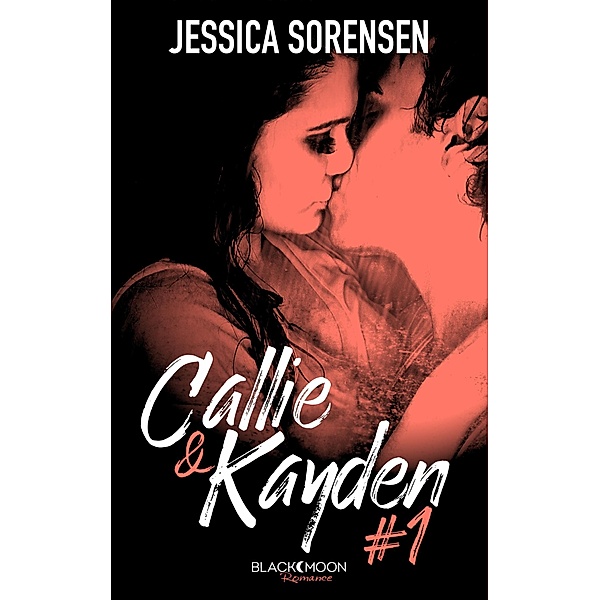 Callie et Kayden - Tome 1 - Coïncidence / Callie et Kayden Bd.1, Jessica Sorensen