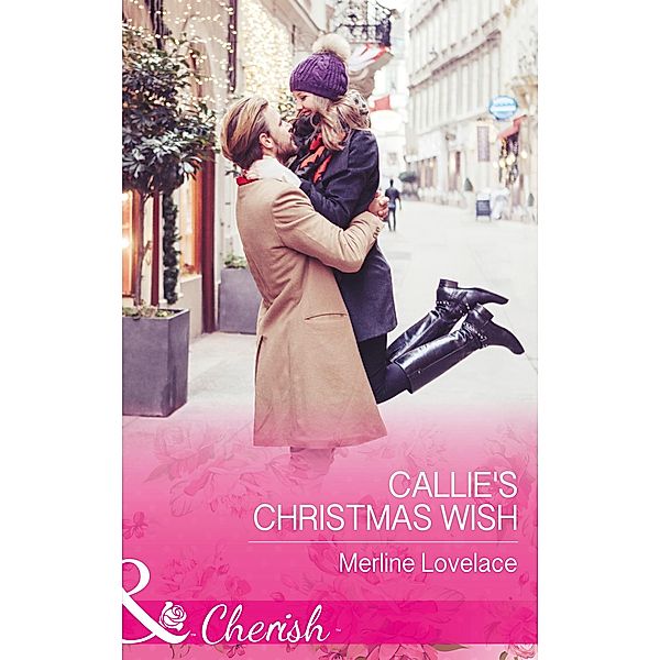 Callie's Christmas Wish (Mills & Boon Cherish) (Three Coins in the Fountain, Book 3) / Mills & Boon Cherish, Merline Lovelace