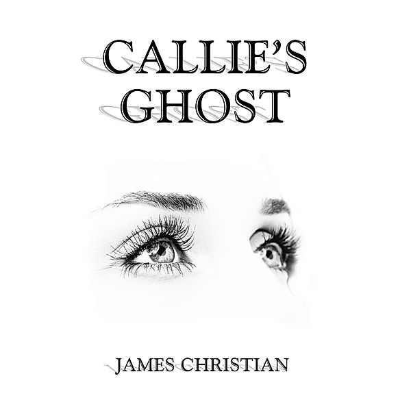 Callie'S Ghost, James Christian