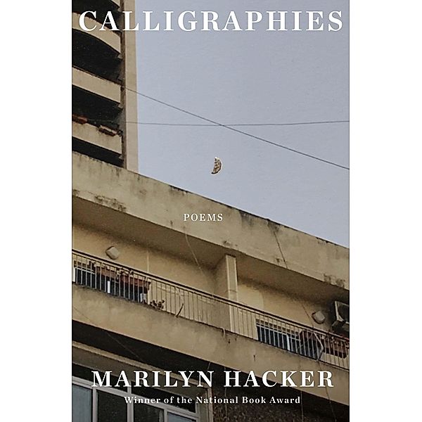 Calligraphies: Poems, Marilyn Hacker