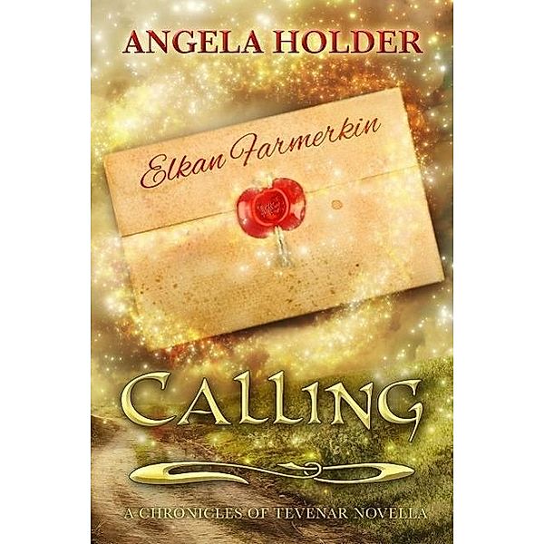 Calling (A Chronicles of Tevenar Novella, #1), Angela Holder