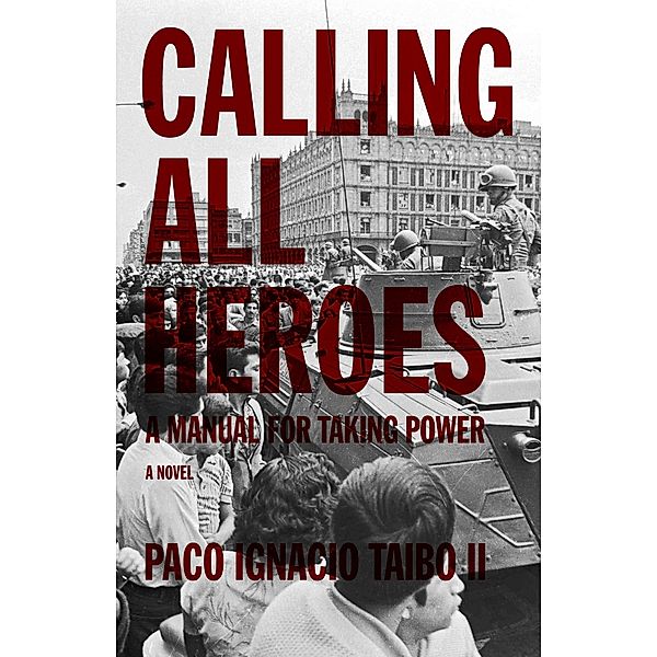 Calling All Heroes / Found in Translation, Paco Ignacio Taibo II