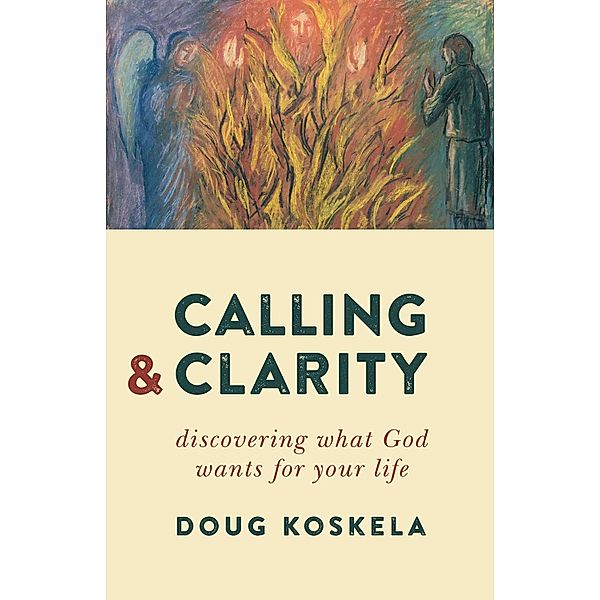 Calling and Clarity, Doug Koskela