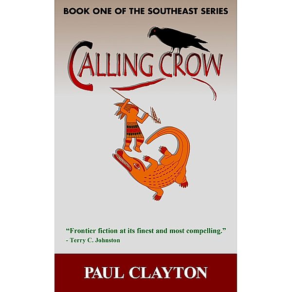 Calling Crow (The Southeast Series, #1) / The Southeast Series, Paul Clayton