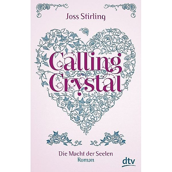 Calling Crystal / Die Macht der Seelen Bd.3, Joss Stirling