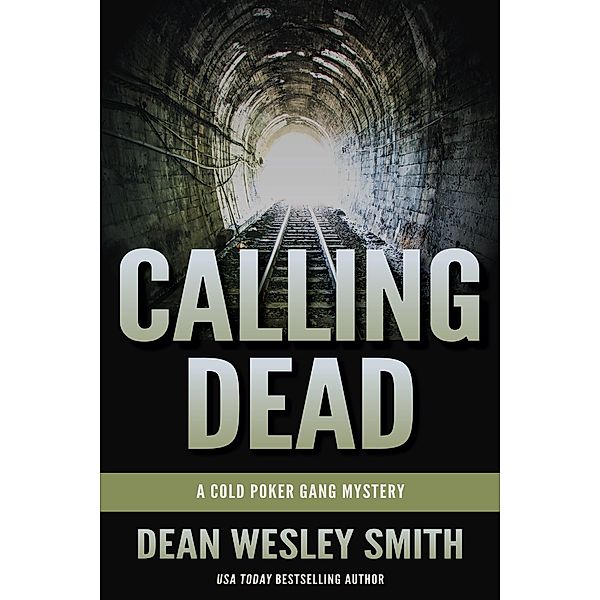 Calling Dead: A Cold Poker Gang Mystery / Cold Poker Gang, Dean Wesley Smith