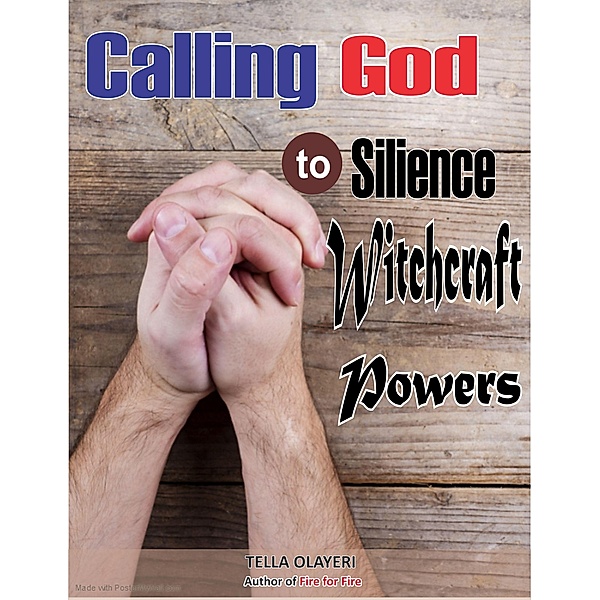 Calling God to Silence Witchcraft Powers, Tella Olayeri