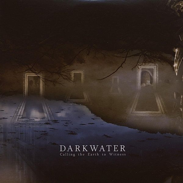 Calling The Earth To Witness, Darkwater