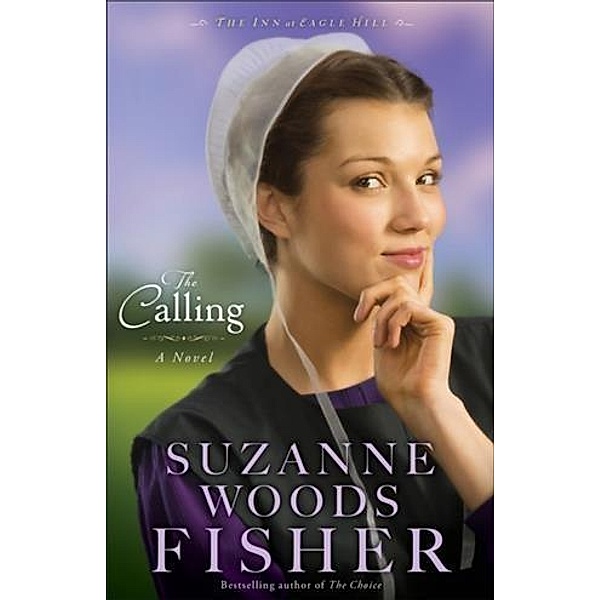 Calling (The Inn at Eagle Hill Book #2), Suzanne Woods Fisher