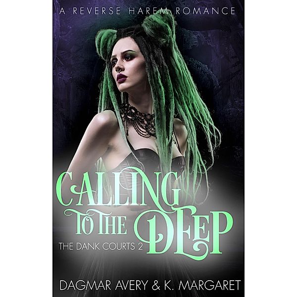 Calling to the Deep (The Dank Courts, #2), K. Margaret, Dagmar Avery