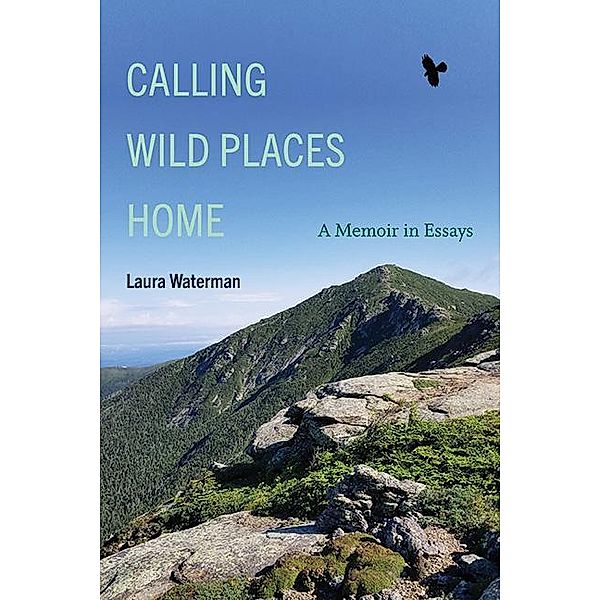 Calling Wild Places Home / Excelsior Editions, Laura Waterman